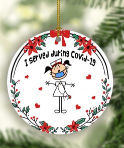 I Served During Covid 19 – Nurse Appreciation Circle Ornament