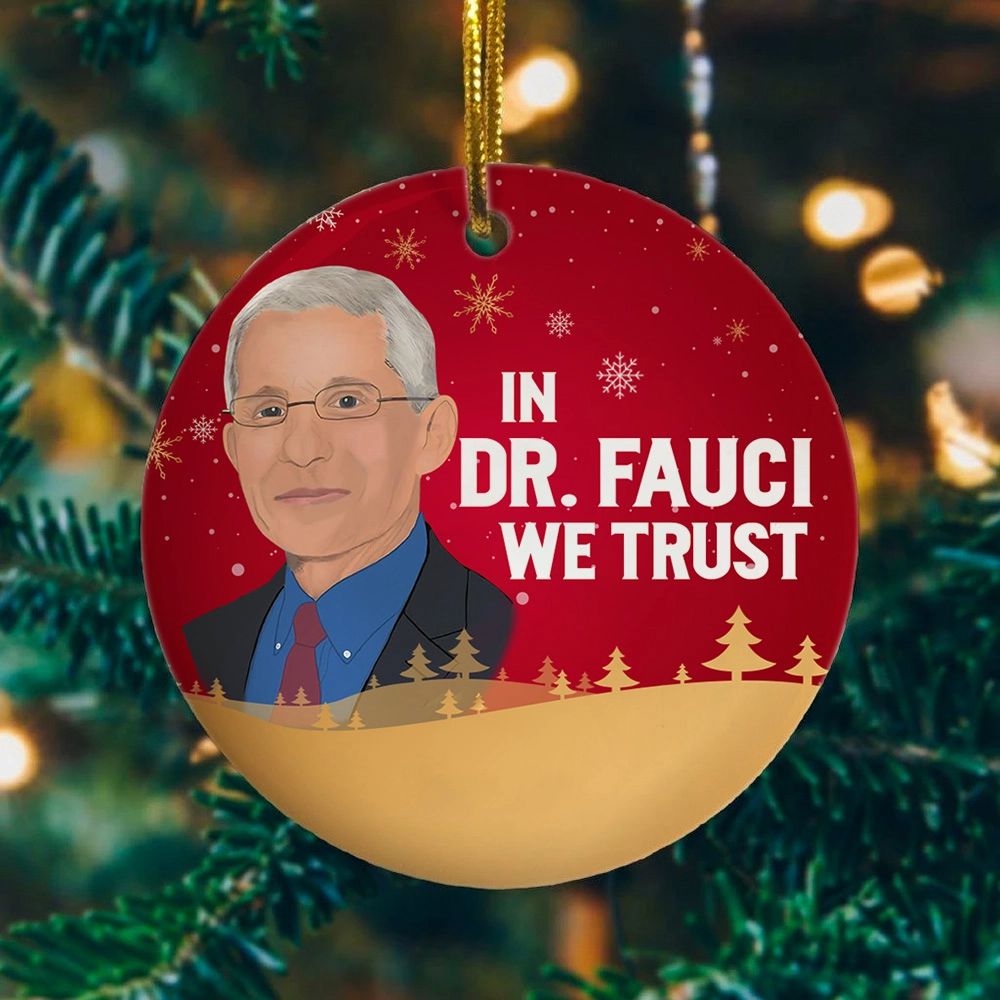 In Dr Fauci We Trust Christmas Ornament Keepsake – Holiday Flat Circle 