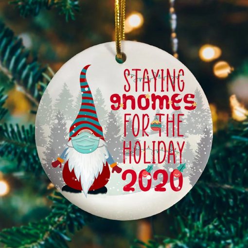 Staying Gnome For The Holiday 2020 Decorative Christmas Ornament