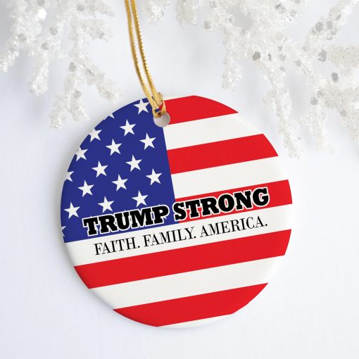 Trump Strong Faith Family America Support Trump Holiday Flat Circle Ornament