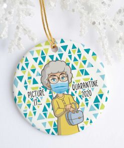 Picture It Quarantine 2020 Sophia Decorative Decorative Christmas Holiday Ornament