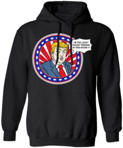 Im The Least Racist Person In This Room Funny Trump T-Shirt