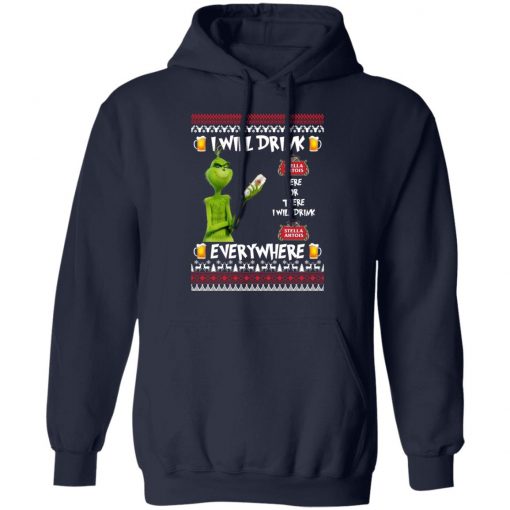 Grinch I Will Drink Stella Artois Here And There Everywhere Sweatshirt