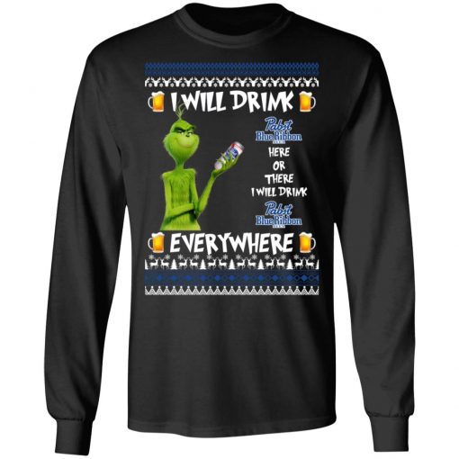 Grinch I Will Drink Pabst Blue Ribbon Here And There Everywhere Sweatshirt