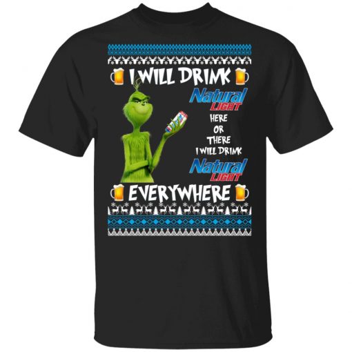 Grinch I Will Drink Natural Light Here And There Everywhere Sweatshirt