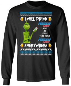 Grinch I Will Drink Natural Light Here And There Everywhere Sweatshirt