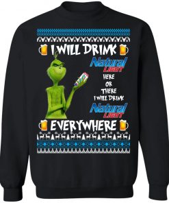 Grinch I Will Drink Natural Light Here And There Everywhere Sweatshirt