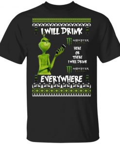 Grinch I Will Drink Monster Energy Here And There Everywhere Sweatshirt