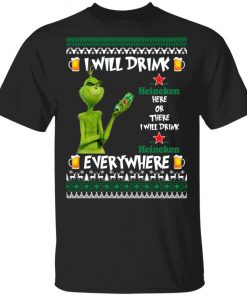 Grinch I Will Drink Heineken Here And There Everywhere Sweatshirt