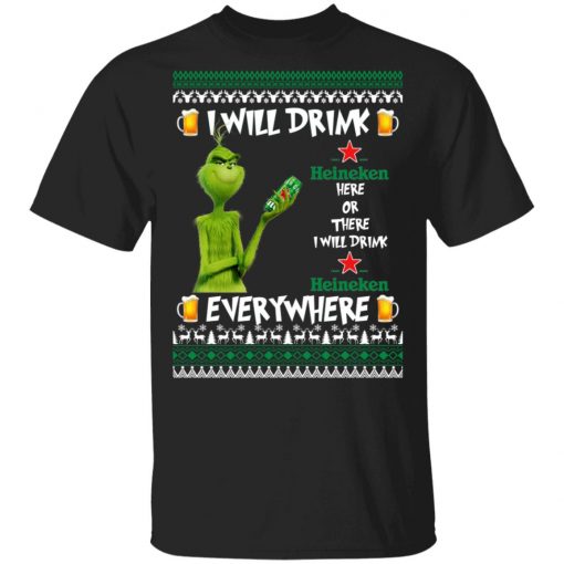 Grinch I Will Drink Heineken Here And There Everywhere Sweatshirt