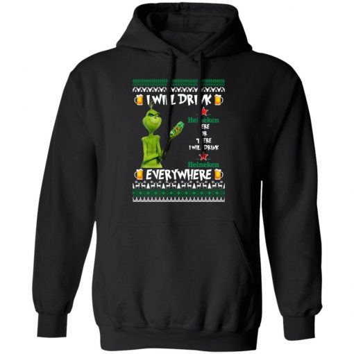 Grinch I Will Drink Heineken Here And There Everywhere Sweatshirt