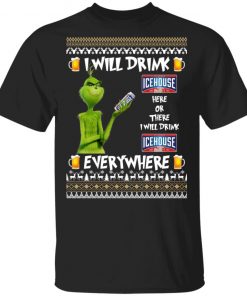 Grinch I Will Drink Icehouse Here And There Everywhere Sweatshirt