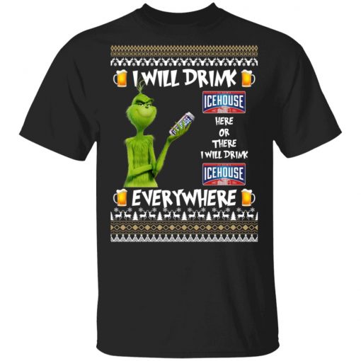 Grinch I Will Drink Icehouse Here And There Everywhere Sweatshirt