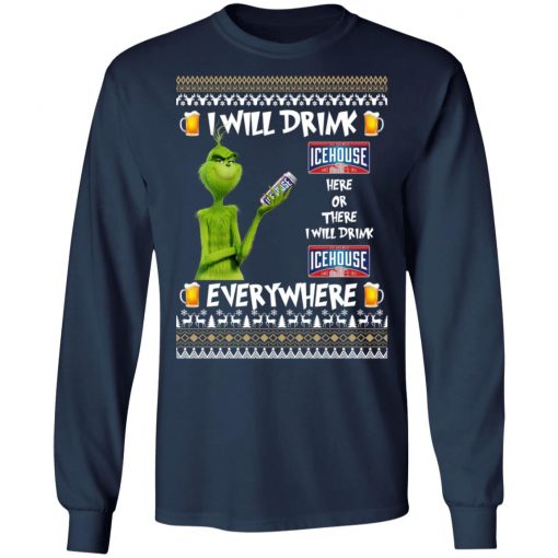 Grinch I Will Drink Icehouse Here And There Everywhere Sweatshirt