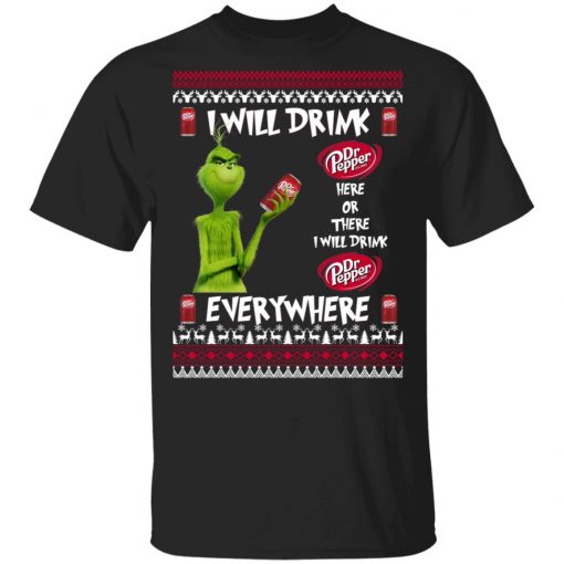 Grinch I Will Drink Dr Pepper Here And There Everywhere Sweatshirt