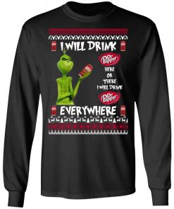 Grinch I Will Drink Dr Pepper Here And There Everywhere Sweatshirt