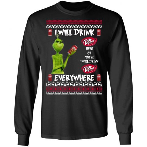 Grinch I Will Drink Dr Pepper Here And There Everywhere Sweatshirt