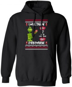 Grinch I Will Drink Dr Pepper Here And There Everywhere Sweatshirt