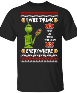 Grinch I Will Drink Dos Equis Here And There Everywhere Sweatshirt