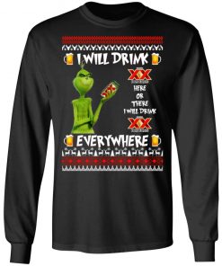 Grinch I Will Drink Dos Equis Here And There Everywhere Sweatshirt