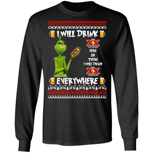 Grinch I Will Drink Dos Equis Here And There Everywhere Sweatshirt