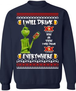 Grinch I Will Drink Dos Equis Here And There Everywhere Sweatshirt