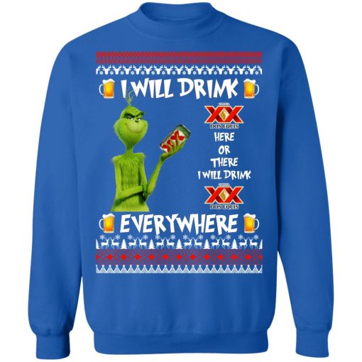 Grinch I Will Drink Dos Equis Here And There Everywhere Sweatshirt