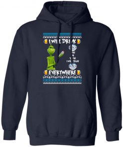 Grinch I Will Drink Busch Light Here And There Everywhere Sweatshirt