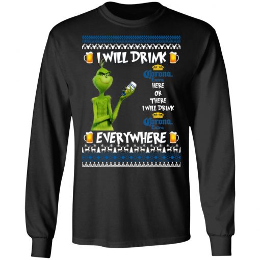 Grinch I Will Drink Corona Extra Here And There Everywhere Sweatshirt