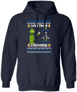 Grinch I Will Drink Corona Extra Here And There Everywhere Sweatshirt