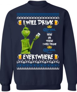 Grinch I Will Drink Corona Extra Here And There Everywhere Sweatshirt