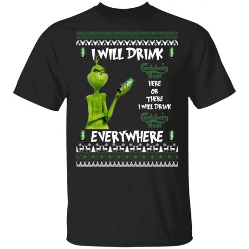 Grinch I Will Drink Carlsberg Here And There Everywhere Sweatshirt