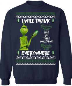 Grinch I Will Drink Carlsberg Here And There Everywhere Sweatshirt