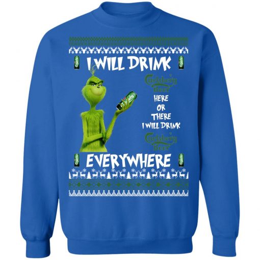 Grinch I Will Drink Carlsberg Here And There Everywhere Sweatshirt