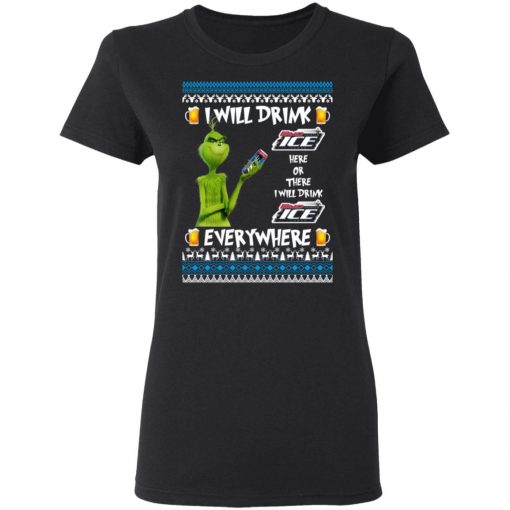 Grinch I Will Drink Bud Ice Here And There Everywhere Sweatshirt