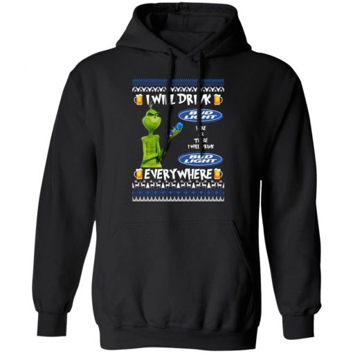 Grinch I Will Drink Bud Light Here And There Everywhere Sweatshirt