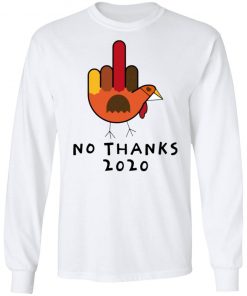 Thanksgiving Turkey No Thanks 2020 shirt