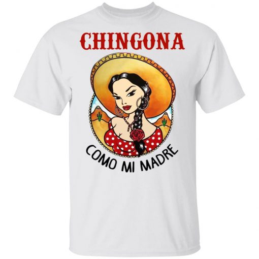 Cowboy Girl Chingona Como Mi Madre Shirt