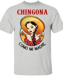 Cowboy Girl Chingona Como Mi Madre Shirt