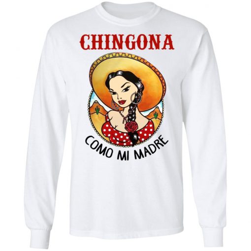 Cowboy Girl Chingona Como Mi Madre Shirt