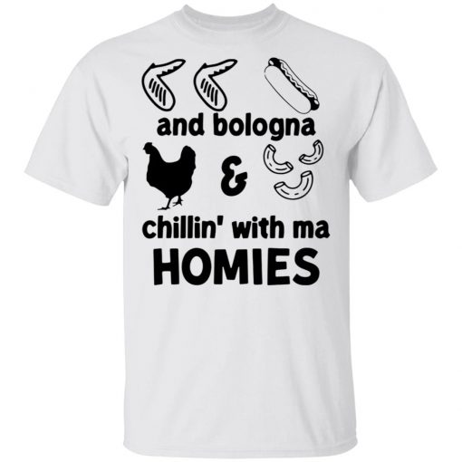 Chicken Wing Hot Dog And Bologna Chicken And Macaroni Chillin With Ma Homies Shirt