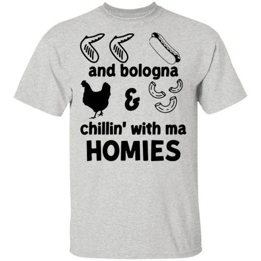 Chicken Wing Hot Dog And Bologna Chicken And Macaroni Chillin With Ma Homies Shirt