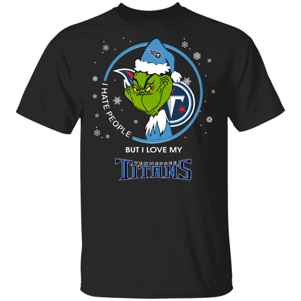 I Hate People But I Love My Tennessee Titans Grinch Shirt - Q-Finder ...