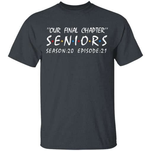 Our Final Chapter Seniors Season 20 Episode 21 Shirt