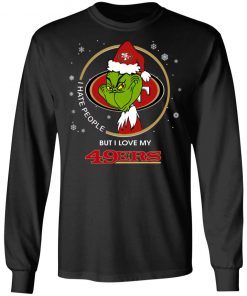 I Hate People But I Love My San Francisco 49ers Grinch Shirt