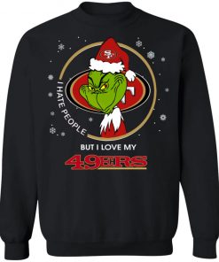 I Hate People But I Love My San Francisco 49ers Grinch Shirt