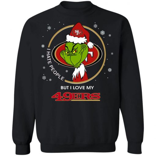 I Hate People But I Love My San Francisco 49ers Grinch Shirt