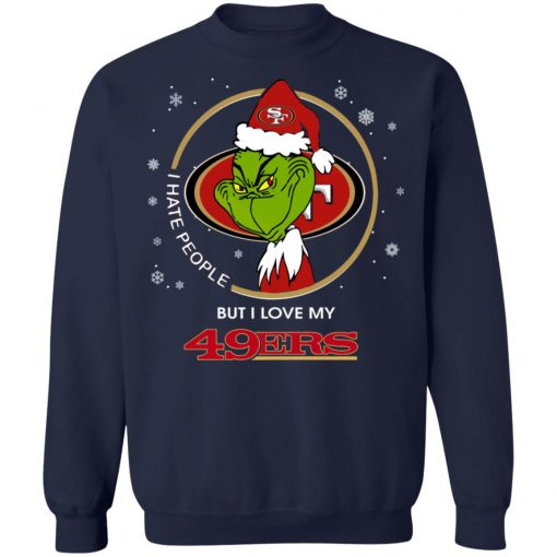 I Hate People But I Love My San Francisco 49ers Grinch Shirt