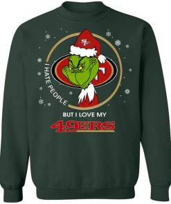 I Hate People But I Love My San Francisco 49ers Grinch Shirt