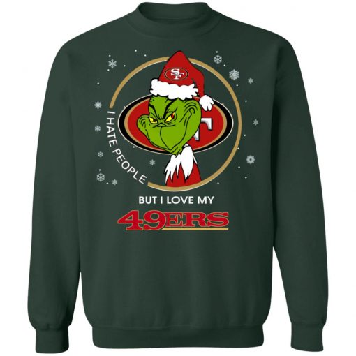 I Hate People But I Love My San Francisco 49ers Grinch Shirt